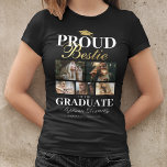 Proud Bestie of the Graduate T-Shirt<br><div class="desc">Graduation ceremony black & gold t-shirt featuring a graduates mortarboard,  5 photos of your best friend,  the saying "proud bestie of the graduate",  their name,  place of study,  and class year.</div>