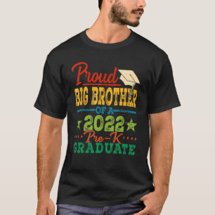 Proud Big Brother Of A 2022 Pre K Graduate Graduat T-Shirt