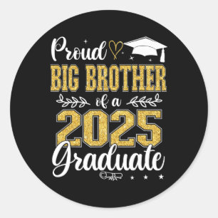 Proud Big Brother Of A Cl Of 2025 Graduate Graduat Classic Round Sticker