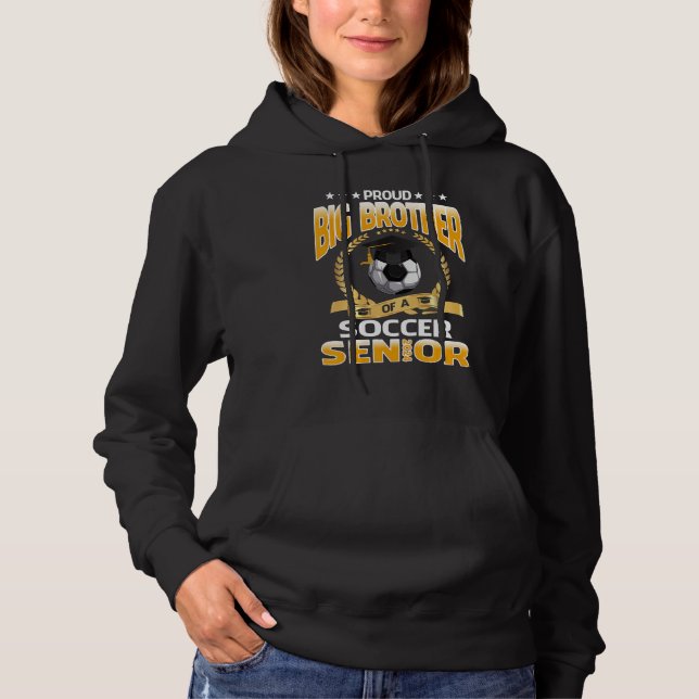 Proud Big Brother Of A Soccer Senior 2024 Graduati Hoodie (Front)