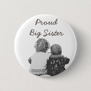Proud Big Sister Baby Shower or New Sister Button