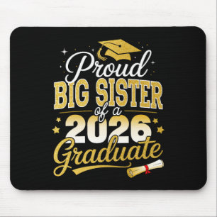Proud Big Sister Cl Of 2026 Graduate Senior Gradua Mouse Pad