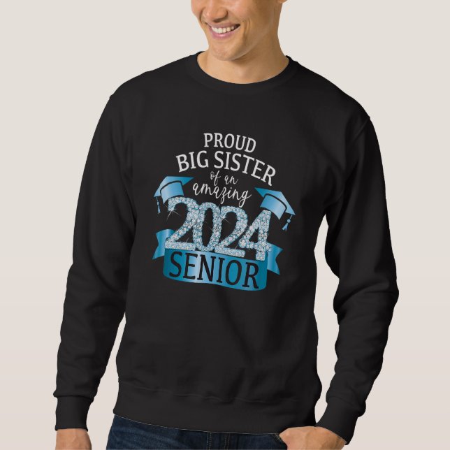 Proud Big Sister I 2024 Senior Blue Black School O Sweatshirt (Front)