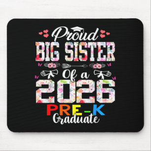 Proud big sister of 2026 pre-k graduate mothers da mouse pad