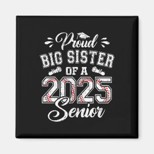 Proud Big Sister Of A 2025 Senior Sell Graduate  Magnet