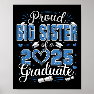 Proud Big Sister Of A Cl Of 2025 Graduate 2025 Sen Poster