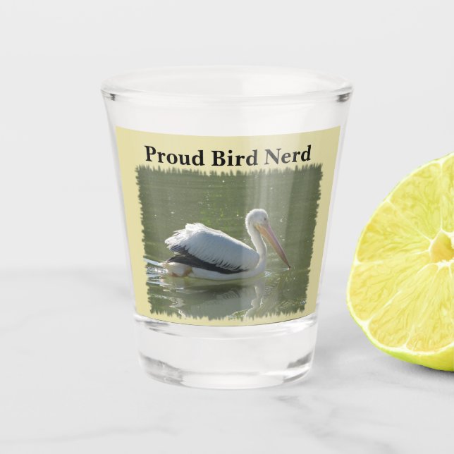 Proud Bird Nerd Pelican Photo Birding Hobby Birder Shot Glass (Front)
