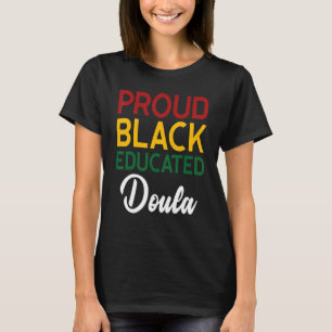 Proud Black Educated Doula African American Job Pr T-Shirt