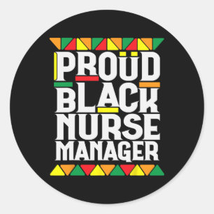 Proud Black Nurse Manager Black History Month For  Classic Round Sticker