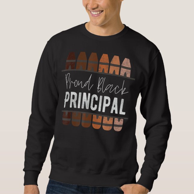 Proud Black Principal  Black History Month School  Sweatshirt (Front)