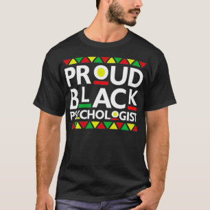 Proud Black Psychologist African American History T-Shirt