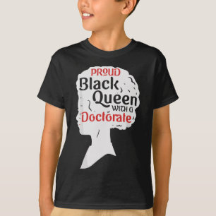 Proud Black Queen  PhD Graduation Gift Afro Doctor T-Shirt