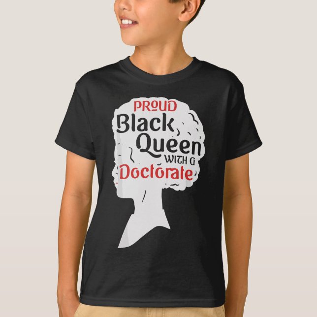 Proud Black Queen  PhD Graduation Gift Afro Doctor T-Shirt (Front)