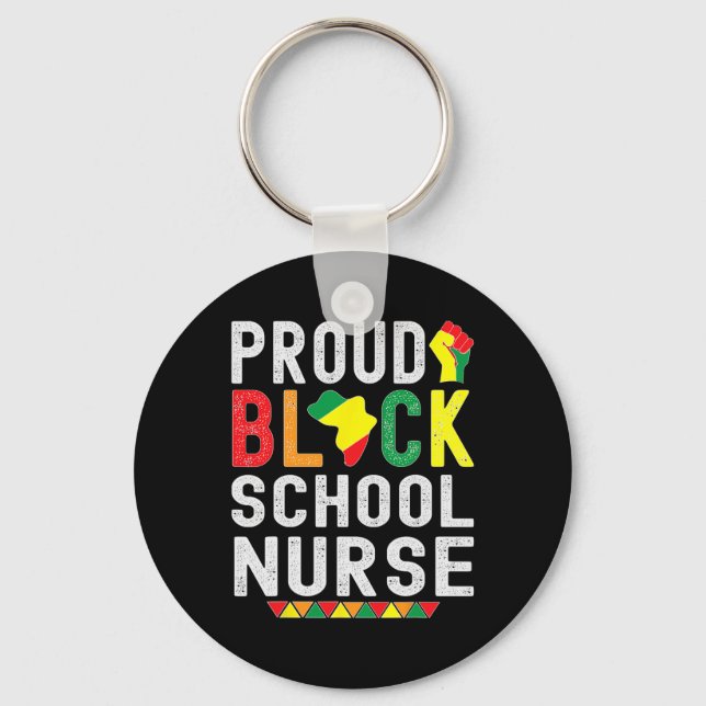 Proud Black School Nurse Black History Month For A Key Ring (Front)