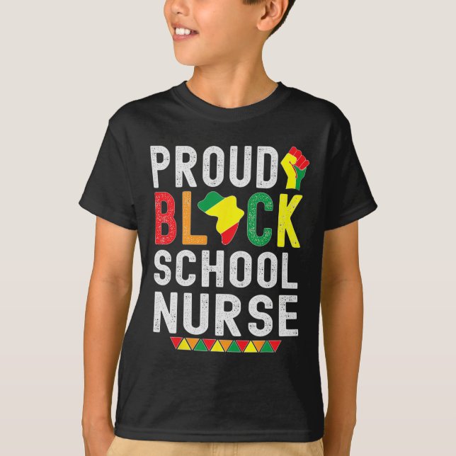 Proud Black School Nurse Black History Month For A T-Shirt (Front)