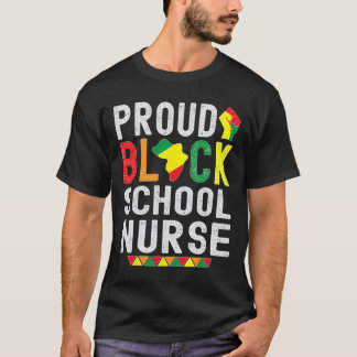 Proud Black School Nurse Black History Month For A T-Shirt