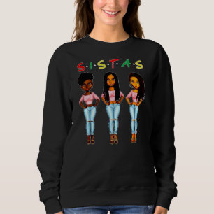 Proud Black Sistas Queen Melanin African American  Sweatshirt