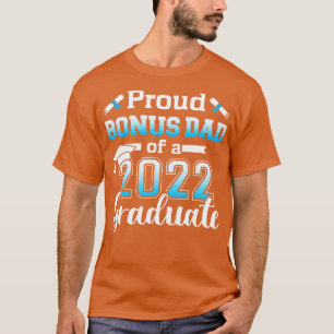Proud bonus dad of a 2022 senior graduation class T-Shirt