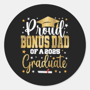 Proud Bonus Dad Of A 2025 Graduate Cl Senior Gradu Classic Round Sticker