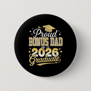 Proud Bonus Dad Of A Cl Of 2026 Graduate Senior 26 6 Cm Round Badge