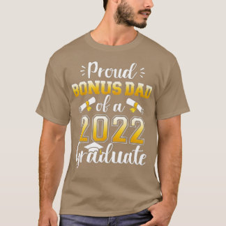 Proud bonus dad of a class of 2022 graduate for gr T-Shirt