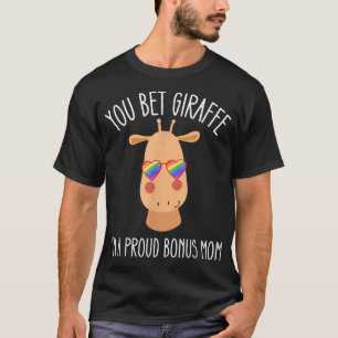 Proud Bonus Mum Of A Gay Son Daughter LGBTQ You Be T-Shirt