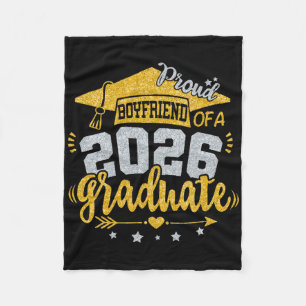 Proud Boyfriend Of A 2026 Graduate Grad Senior Gra Fleece Blanket
