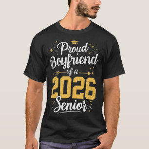 Proud Boyfriend Of A 2026 Senior 2026 Cl Of 2026 G T-Shirt