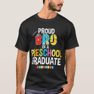 Proud Bro Of A Preschool Graduate Graduation Gift T-Shirt