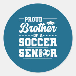 Proud Brother 2026 Senior Soccer Classic Round Sticker