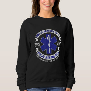 Proud Brother First Responder EMS EMT Novelty Gift Sweatshirt