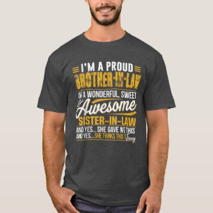 Proud brother in law gifts from sister in law T-Shirt