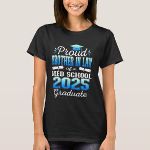 Proud Brother In Law of 2025 Class Med school Grad T-Shirt
