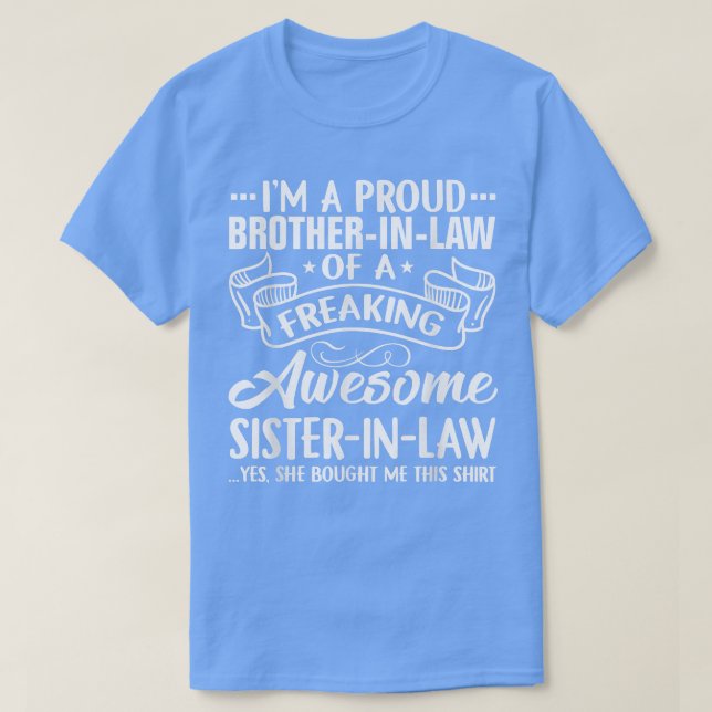 Proud Brother in Law of Awesome Sister  T-Shirt (Design Front)