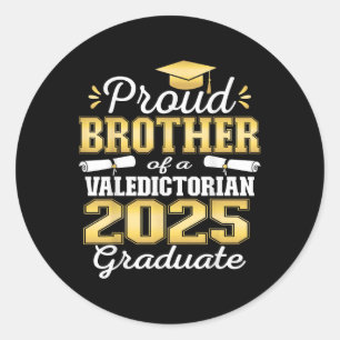 Proud Brother Of 2025 Valedictorian Graduate 25  Classic Round Sticker
