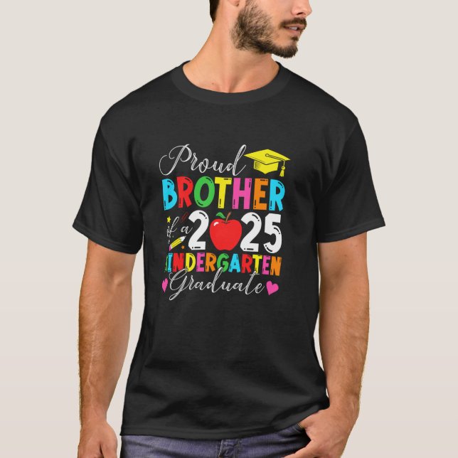 Proud Brother Of A 2025 Kindergarten Graduate Grad T-Shirt (Front)