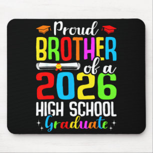 Proud brother of a 2026 high school graduateProud  Mouse Pad