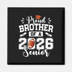 Proud Brother Of A 2026 Senior Footll Graduation  Magnet