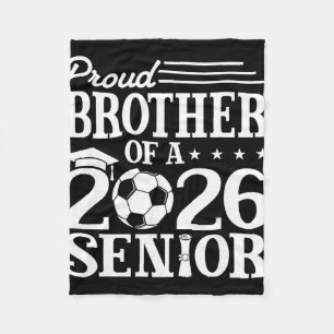 Proud Brother Of A 2026 Senior Soccer Graduate _1  Fleece Blanket