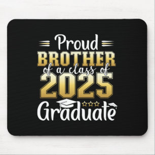 Proud Brother Of A Cl Of 2025 Graduate Graduation  Mouse Pad