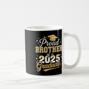 Proud Brother Of A Cl Of 2025 Graduate Senior Grad Coffee Mug