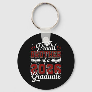 Proud Brother Of A Cl Of 2026 Graduate Senior Grad Key Ring