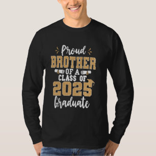 Proud Brother Of A Class Of 2025 Graduate Senior G T-Shirt