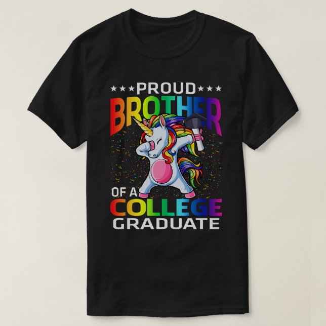 Proud Brother Of A College Graduate Unicorn T-Shirt (Design Front)