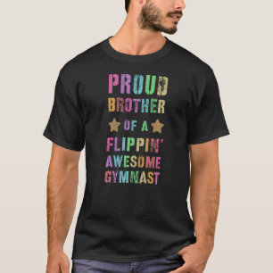 Proud Brother Of A Flippin' Awesome Gymnast Gymnas T-Shirt