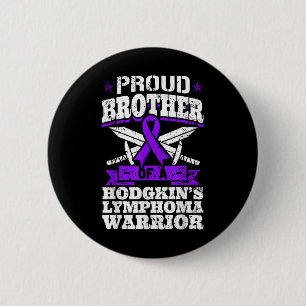 Proud Brother Of A Hodgkins Lymphoma Warrior Hl Aw 6 Cm Round Badge