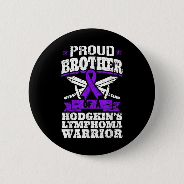 Proud Brother Of A Hodgkins Lymphoma Warrior Hl Aw 6 Cm Round Badge (Front)
