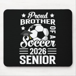 Proud Brother Of A Soccer Senior 2026 Graduation Mouse Pad