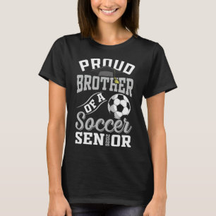 Proud Brother Of A Soccer Senior Cl Of 2026 Gradua T-Shirt