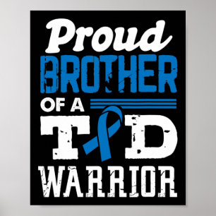 Proud Brother Of A T1d Warrior Diabetes Awareness  Poster